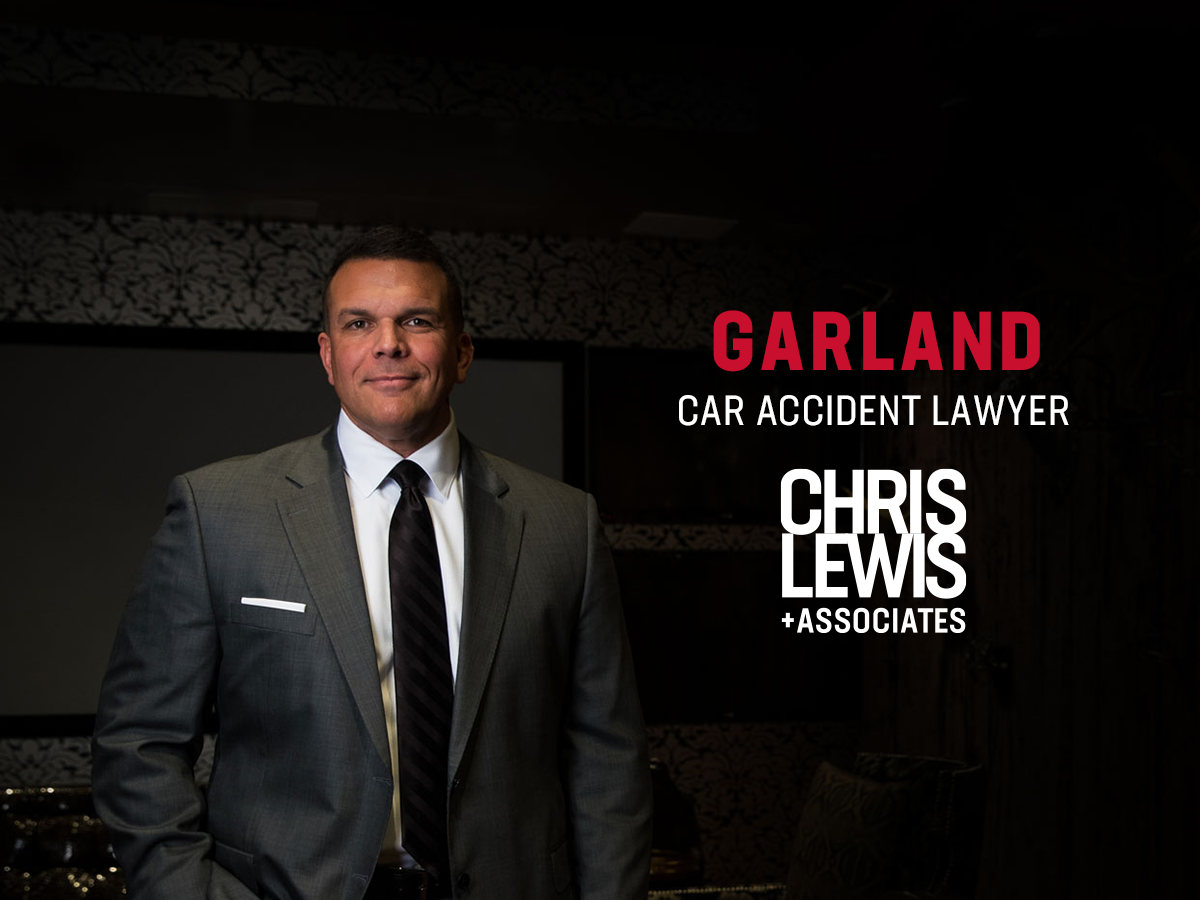 Garland Car Accident Lawyer Chris Lewis & Associates, P.C.