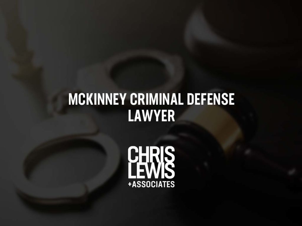 McKinney Criminal Defense Lawyer